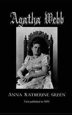 Agatha Webb by Green, Anna Katherine