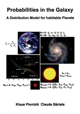 Probabilities in the Galaxy: A Distribution Model for habitable Planets by Piontzik, Klaus