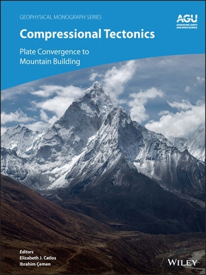 Compressional Tectonics: Plate Convergence to Mountain Building by Cemen, Ibrahim
