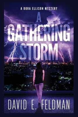A Gathering Storm (A Dora Ellison Mystery Book 2) by Feldman, David E.