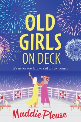 Old Girls on Deck by Please, Maddie