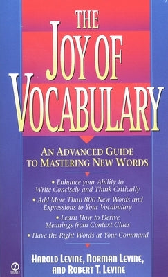 The Joy of Vocabulary: An Advanced Guide to Mastering New Words by Levine, Harold