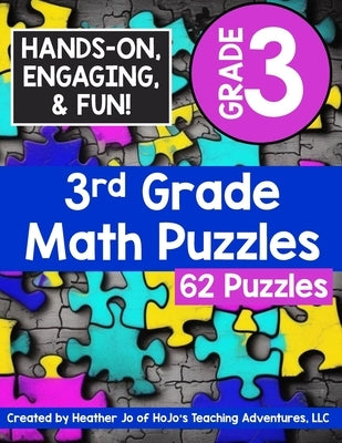 3rd Grade Math Puzzles: Kids Ages 8, 9, and 10: Multiplication, Division, Unknown Numbers, Place Value, Units of Time, Rounding, Fractions, Ar by Jo, Heather