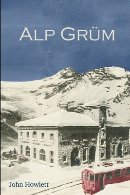 Alp Grüm by Howlett, John
