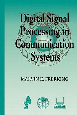 Digital Signal Processing in Communications Systems by Frerking, Marvin