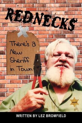 Rednecks: There's a New Sheriff in Town by Bromfield, Lez