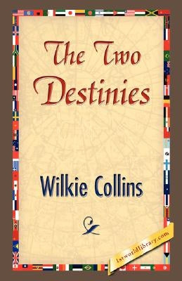 The Two Destinies by Wilkie Collins, Collins