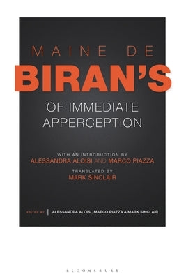 Maine de Biran's 'of Immediate Apperception' by Biran, Maine De