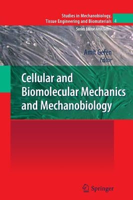 Cellular and Biomolecular Mechanics and Mechanobiology by Gefen, Amit