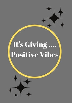 It's Giving Positive Vibes: Notebook/Journal by Hampton, Tremia