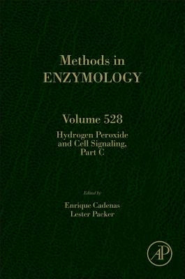 Hydrogen Peroxide and Cell Signaling, Part C: Volume 528 by Cadenas, Enrique