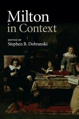 Milton in Context by Dobranski, Stephen B.