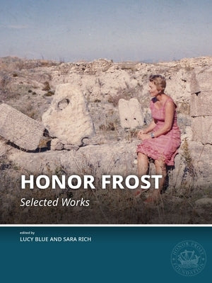 Honor Frost: Selected Works by Blue, Lucy