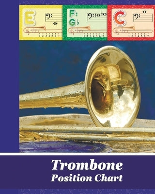 Trombone Position Chart: Trombone Fingering Chart (Brass Fingering Charts) by Winter, Helen