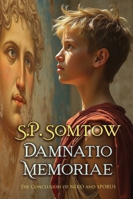 Damnatio Memoriae: From Empress to Goddess in the Year of Four Emperors by Somtow, S. P.