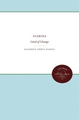 Florida: Land of Change by Hanna, Kathryn Abbey