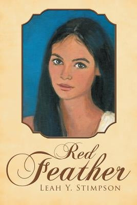 Red Feather by Stimpson, Leah y.