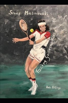 Facing Guillermo Vilas: Symposium of a Champion by Malinowski, Scoop