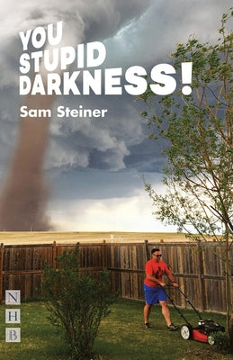 You Stupid Darkness! by Steiner, Sam