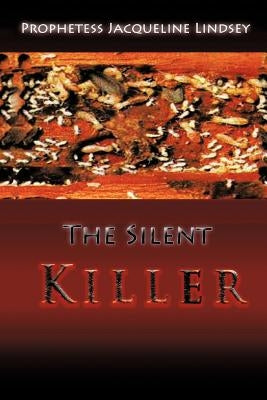 The Silent Killer by Lindsey, Prophetess Jacqueline