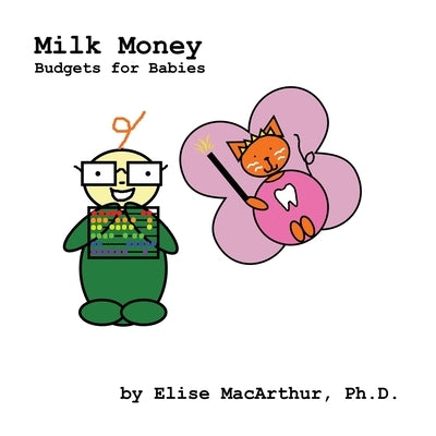 Milk Money: Budgets for Babies by MacArthur, Elise