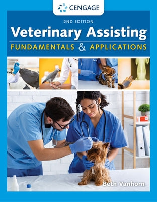 Veterinary Assisting Fundamentals and Applications by Vanhorn, Beth