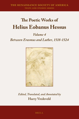 The Poetic Works of Helius Eobanus Hessus by Vredeveld, Harry