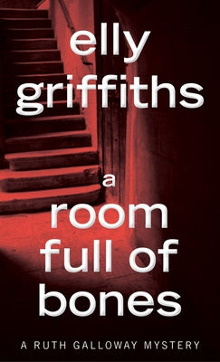 A Room Full of Bones: A Mystery by Griffiths, Elly