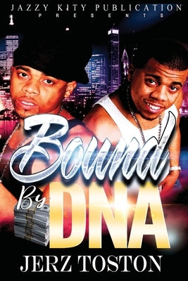 Bound By DNA by Toston, Jerz