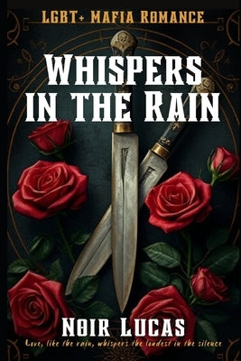 Whispers in the Rain: LGBTQ Mafia Romance by Lucas, Noir
