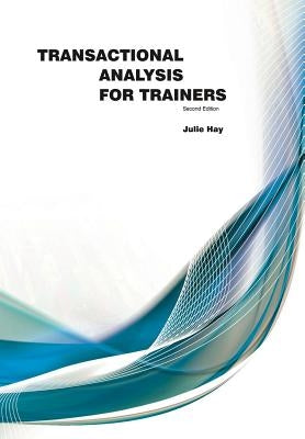 Transactional Analysis for Trainers by Hay, Julie