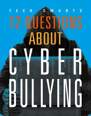 12 Questions about Cyberbullying by Smibert, Angie