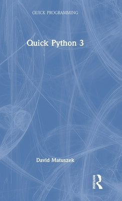 Quick Python 3 by Matuszek, David