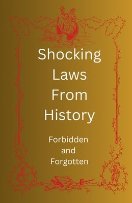Shocking Laws From History by O'Brien, Shane