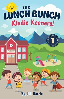 The Lunch Bunch Kindie Keeners! by Norrie, Jill