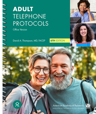 Adult Telephone Protocols, 6th Ed by Thompson, David A.
