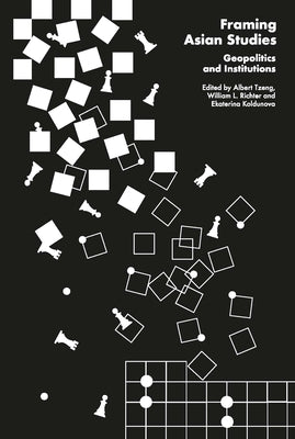 Framing Asian Studies: Geopolitics and Institutions by Tzeng, Albert