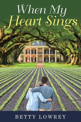When My Heart Sings by Lowrey, Betty