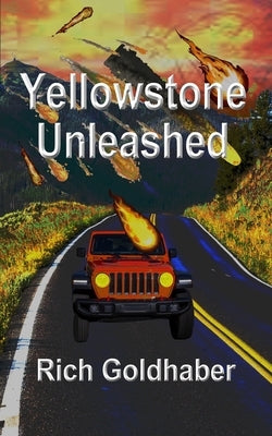 Yellowstone Unleashed by Goldhaber, Rich Paul