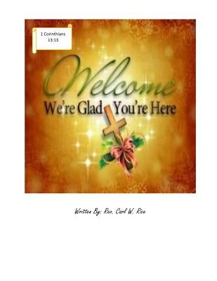 Welcome Home We're Glad You're Here by Rice D. D., Carl W.