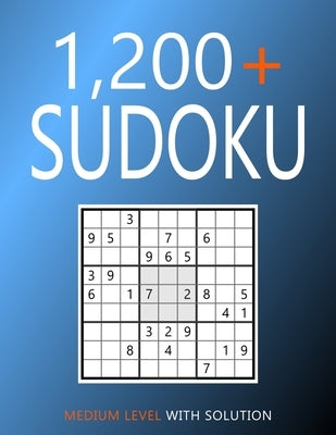 1200+ Sudoku: Medium Level Puzzles With Solutions by Deloach, Collin