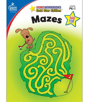 Mazes, Grades Pk - 1: Gold Star Edition Volume 9 by Carson Dellosa Education