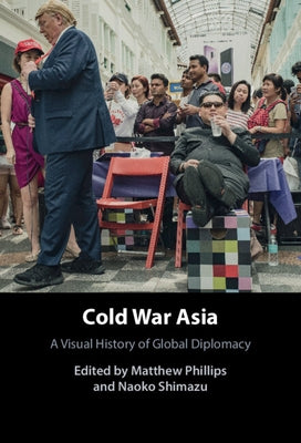 Cold War Asia by Phillips, Matthew