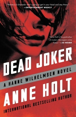 Dead Joker: Hanne Wilhelmsen Book Fivevolume 5 by Holt, Anne