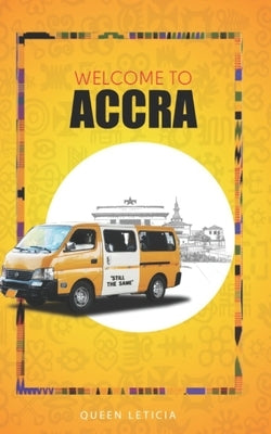 Welcome to Accra by Leticia, Queen