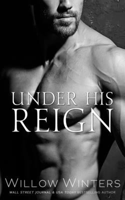 Under His Reign by Winters, Willow