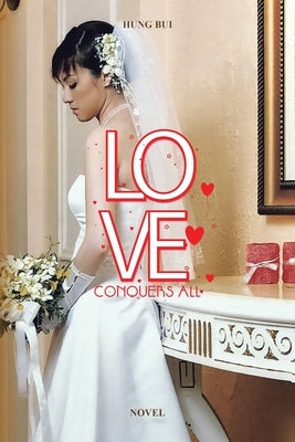 Love Conquers All by Bui, Hung