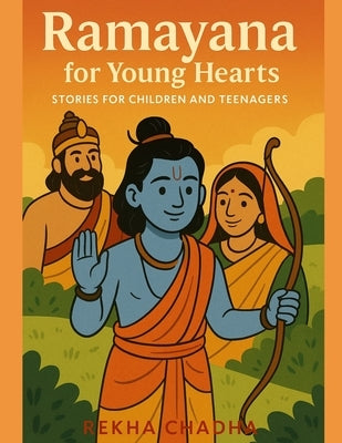 Ramayana for Young Hearts: Stories for Children and Teenagers by Chadha, Rekha