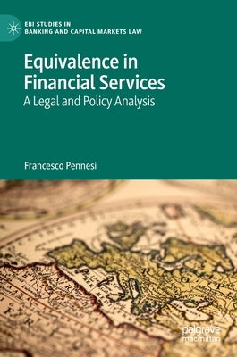 Equivalence in Financial Services: A Legal and Policy Analysis by Pennesi, Francesco