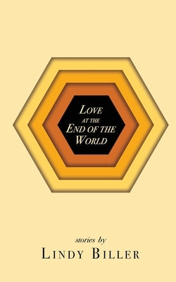Love at the End of the World by Biller, Lindy